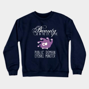 Public Domain Eyeball Monster Crewneck Sweatshirt